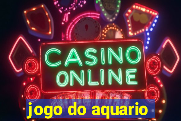 jogo do aquario